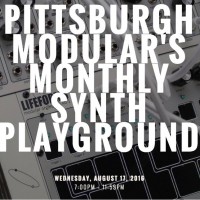 Pittsburgh Modular's Monthly Synth Playground w/ Richard Nicol, Married to the Wolf, Harman Pearl, Glophase