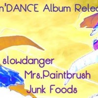 Man'DANCE release party w slowdanger, Mrs.Paintbrush, Junk Foods