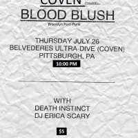 COVEN Presents. Blood Blush (nyc), Death Instinct, Erica Scary