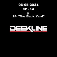 Deekline @ 24 “The Back Yard”