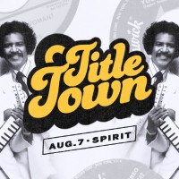 TITLE TOWN Soul & Funk Party at Spirit 8/7