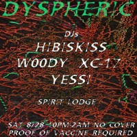 Dyspheric w/ Hibiskiss, Woody, XC-17, Yessi