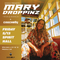 Dissolv Presents: Mary Droppinz