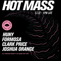 HOT MASS w/ HUNY, Formosa, Clark Price, Joshua Orange