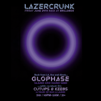 LAZERCRUNK w/ Glo Phase (100% Silk, LA), Cutups & Keebs